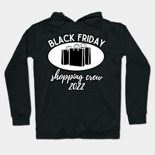 Black Friday Shopping Crew 2022 Hoodie